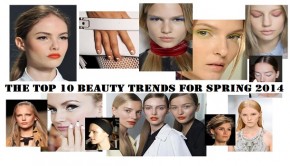 The Top 10 Beauty Trends for Spring 2014 and How to Wear them Now