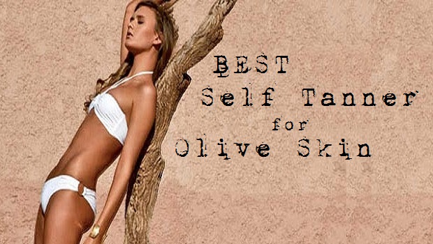 Best Self tanner for olive skin how to avoid orange fake tan