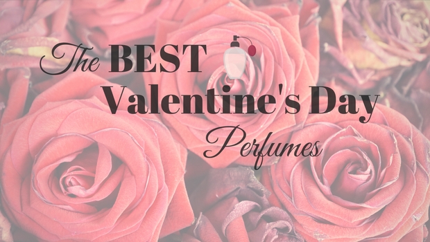 The BEST Valentine's Day Perfumes