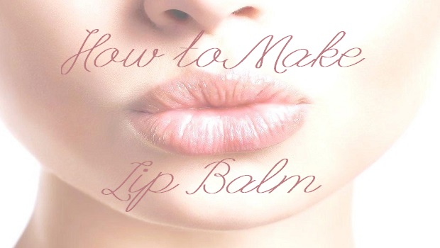 How to Make Lip Balm